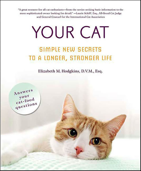 Your Cat: Simple New Secrets to a Longer, Stronger Life