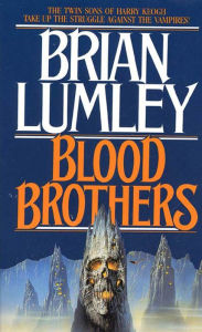 Title: Blood Brothers, Author: Brian Lumley