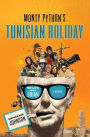 Monty Python's Tunisian Holiday: My Life with Brian