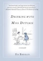 Drinking with Miss Dutchie: A Memoir