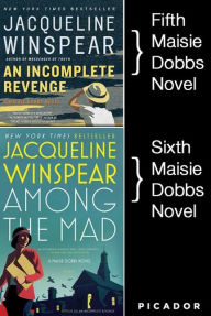 Title: Maisie Dobbs Bundle #2, An Incomplete Revenge and Among the Mad: Books 5 and 6, Author: Jacqueline Winspear