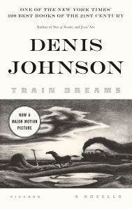 Title: Train Dreams, Author: Denis Johnson