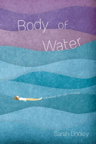 Title: Body of Water, Author: Sarah Dooley