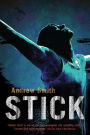 Stick: A Novel