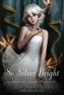 So Silver Bright (Theatre Illuminata Series #3)