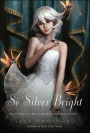 So Silver Bright (Theatre Illuminata Series #3)