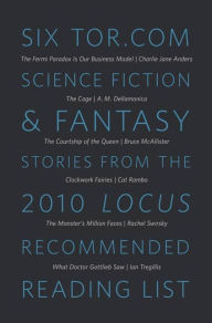 Title: Six Tor.com Science Fiction & Fantasy Stories from the 2010 Locus Recommended Reading List: A Tor.com Original, Author: Various Authors