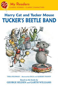 Title: Harry Cat and Tucker Mouse: Tucker's Beetle Band, Author: Thea Feldman