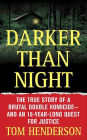 Darker than Night: The True Story of a Brutal Double Homicide and an 18-Year Long Quest for Justice