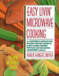 Title: Easy Livin' Microwave Cooking, Author: Karen Kangas Dwyer
