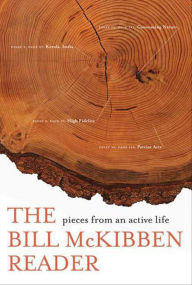 Title: The Bill McKibben Reader: Pieces from an Active Life, Author: Bill McKibben