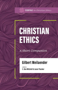 Title: Christian Ethics: A Short Companion, Author: Gilbert Meilaender