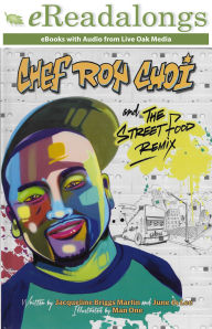 Title: Chef Roy Choi and the Street Food Remix, Author: Jacqueline Briggs Martin