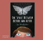 The Space Between Before and After