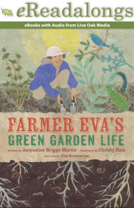 Title: Farmer Eva's Green Garden Life, Author: Jacqueline Briggs Martin