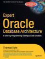 Expert Oracle Database Architecture: 9i and 10g Programming Techniques and Solutions