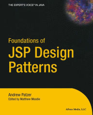 Title: Foundations of JSP Design Patterns, Author: Andrew Patzer
