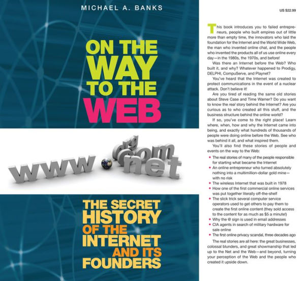 On the Way to the Web: The Secret History of the Internet and Its Founders