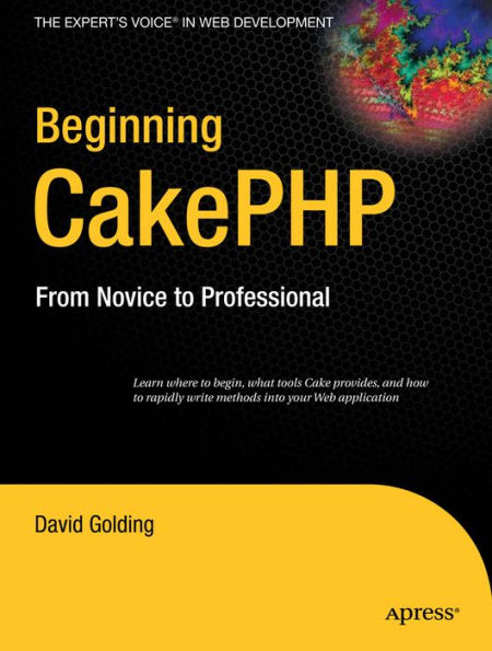 Beginning CakePHP: From Novice to Professional