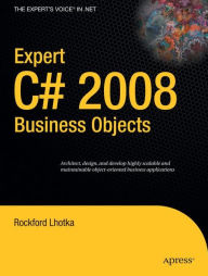 Title: Expert C# 2008 Business Objects, Author: Rockford Lhotka