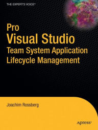 Title: Pro Visual Studio Team System Application Lifecycle Management / Edition 1, Author: Joachim Rossberg