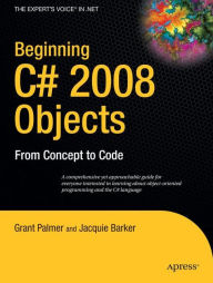 Title: Beginning C# 2008 Objects: From Concept to Code, Author: Grant Palmer