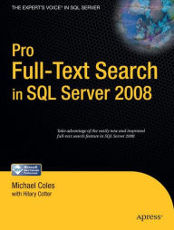 Title: Pro Full-Text Search in SQL Server 2008 / Edition 1, Author: Hilary Cotter