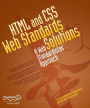 HTML and CSS Web Standards Solutions: A Web Standardistas' Approach