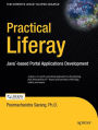 Practical Liferay: Java-based Portal Applications Development / Edition 1