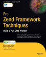 Pro Zend Framework Techniques: Build a Full CMS Project