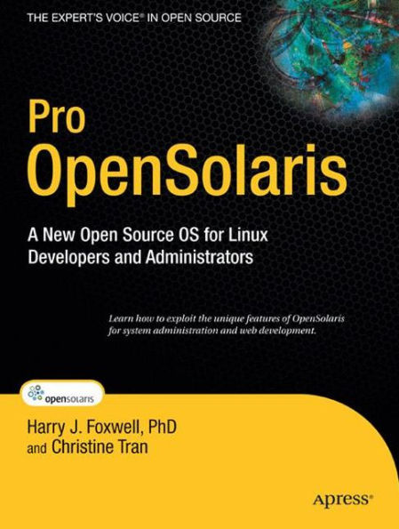 Pro OpenSolaris: A New Open Source OS for Linux Developers and Administrators
