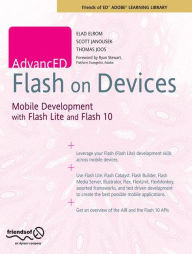 Title: AdvancED Flash on Devices: Mobile Development with Flash Lite and Flash 10 / Edition 1, Author: Scott Janousek