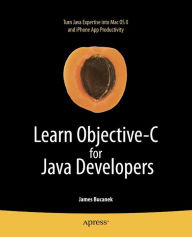 Title: Learn Objective-C for Java Developers, Author: James Bucanek