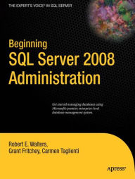 Title: Beginning SQL Server 2008 Administration, Author: Robert Walters