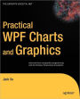 Practical WPF Charts and Graphics / Edition 1
