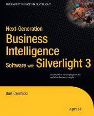 Title: Next-Generation Business Intelligence Software with Silverlight 3 / Edition 1, Author: Bart Czernicki