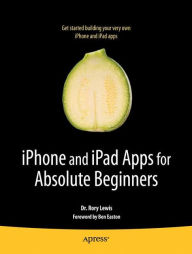 Title: iPhone and iPad Apps for Absolute Beginners, Author: Rory Lewis