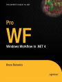 Pro WF: Windows Workflow in .NET 4 / Edition 1