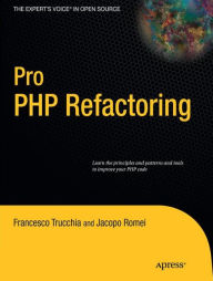 Title: Pro PHP Refactoring / Edition 1, Author: Francesco Trucchia