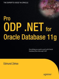 Title: Pro ODP.NET for Oracle Database 11g / Edition 1, Author: Edmund Zehoo