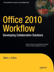 Title: Office 2010 Workflow: Developing Collaborative Solutions, Author: Mark Collins