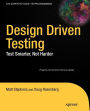 Design Driven Testing: Test Smarter, Not Harder / Edition 1