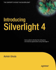 Title: Introducing Silverlight 4, Author: Ashish Ghoda