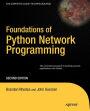 Foundations of Python Network Programming: The comprehensive guide to building network applications with Python / Edition 2