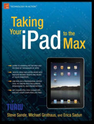 Title: Taking Your iPad to the Max, Author: Erica Sadun