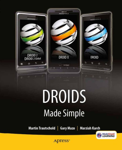 Droids Made Simple: For the Droid, Droid X, Droid 2, and Droid 2 Global