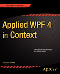 Title: Applied WPF 4 in Context / Edition 1, Author: Raffaele Garofalo