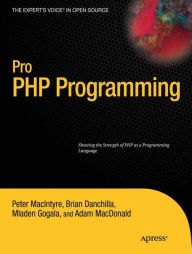Title: Pro PHP Programming / Edition 1, Author: Mladen Gogala