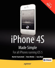 Title: iPhone 4S Made Simple: For iPhone 4S and Other iOS 5-Enabled iPhones, Author: Martin Trautschold