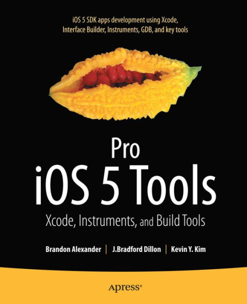 Pro iOS 5 Tools: Xcode, Instruments and Build Tools